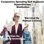 Compulsive Spending Self Hypnosis Hyp..., Key Guy Technology