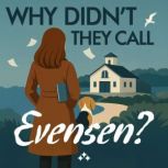 Why Didnt They Call Evensen?, Lene Lauritsen Kjlner