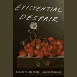 Existential Despair, Justin McDaniel