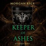 Keeper of Ashes The Keeper SeriesBo..., Morgan Rice