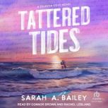 Tattered Tides, Sarah A. Bailey