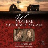 Where Courage Began, G. L. Gooding