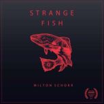 Strange Fish, Milton Schorr