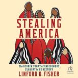 Stealing America, Linford D. Fisher