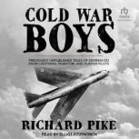 Cold War Boys, Richard Pike