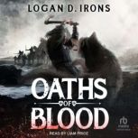 Oaths of Blood book 1, Logan D. Irons