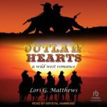 Outlaw Hearts, Lori G. Matthews