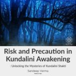 Risk and Precaution in Kundalini Awak..., Sandeep Verma