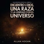 Una Memoria Espiritual Sobre El Encue..., Allan Hogan