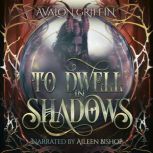 To Dwell in Shadows, Avalon Griffin