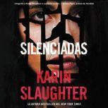 Silent Wife, The  Silenciadas (Spanish edition), Karin Slaughter