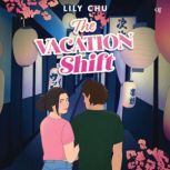 The Vacation Shift, Lily Chu