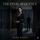 The Final Sequence, Jalen Woods