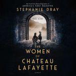 The Women of Chateau Lafayette, Stephanie Dray