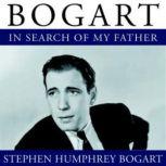 Bogart In Search of My Father, Stephen Humphrey Bogart