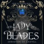 Our Lady of Blades, Sebastien de Castell