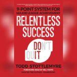 Relentless Success, Todd Stottlemyre