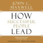 How Successful People Lead, John C. Maxwell