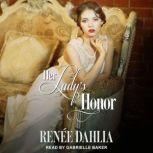 Her Ladys Honor, Renee Dahlia