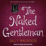 The Naked Gentleman, Sally MacKenzie