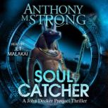 Soul Catcher, Anthony M. Strong