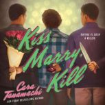 Kiss, Marry, Kill, Cara Tanamachi