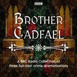 Brother Cadfael A BBC Radio Collecti..., Ellis Peters