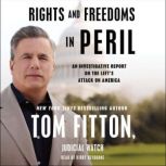 Rights and Freedoms in Peril, Tom Fitton