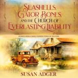 Seashells, Gator Bones, and the Churc..., Susan Adger