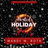 Heated Holiday, Mandy M. Roth