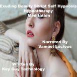 Exuding Beauty Self Hypnosis Hypnothe..., Key Guy Technology