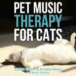 Pet Music Therapy For Cats 528Hz Str..., Pet Music Studios