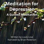 Meditation for Depression, Loula Love
