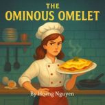 The Ominous Omelet A Cozy Mystery of..., Hoang Nguyen
