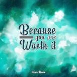 Because You Are Worth It, Nicole Hanlin