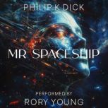 Mr. Spaceship, Philip K. Dick