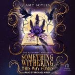 Something Withering This Way Comes, Amy Boyles