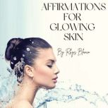 Affirmations for Glowing skin, Rhys Blanco