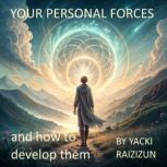 Your Personal Forces and How to Devel..., YACKI RAIZIZUN