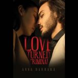 Love Turned Criminal, Anna Barbara