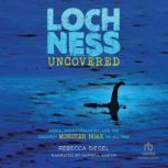 Loch Ness Uncovered, Rebecca Siegel