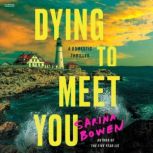 Dying to Meet You, Sarina Bowen