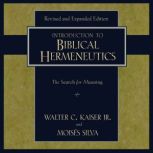 Introduction to Biblical Hermeneutics..., Walter C. Kaiser, Jr.