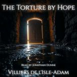 The Torture by Hope, Villiers de lIsleAdam