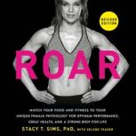 ROAR, Revised Edition, Stacy T. Sims, PhD