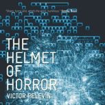 The Helmet Of Horror, Victor Pelevin