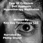 Fear Of Criticism Self Hypnosis Hypno..., Key Guy Technology LLC