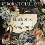 Black Silk Sympathy, Deborah Challinor