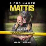 A Dog Named Mattis, Mark Tappan