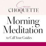 Morning Meditation to Call Your Guide..., Sonia Choquette